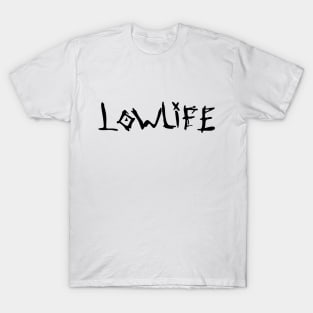 Lowlife Crazy Font T-Shirt